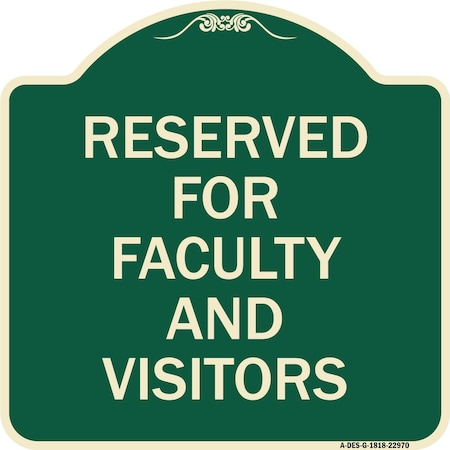 Signmission School Parking Reserved for Faculty and Visitors Heavy-Gauge Aluminum Sign, 18" x 18", G-1818-22970 A-DES-G-1818-22970